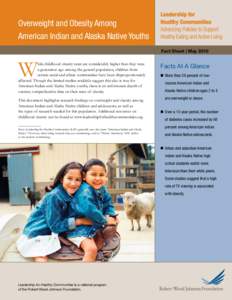 Overweight and Obesity Among American Indian and Alaska Native Youths Fact Sheet | May 2010 W