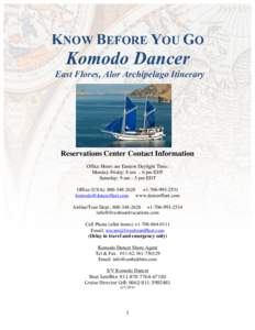 KNOW BEFORE YOU GO  	
   Komodo Dancer East Flores, Alor Archipelago Itinerary