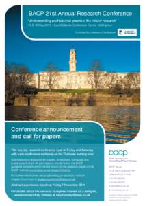 BACP 21st Annual Research Conference ‘Understanding professional practice: the role of research’ 15 & 16 May 2015 – East Midlands Conference Centre, Nottingham Co-hosted by University of Nottingham  Conference anno