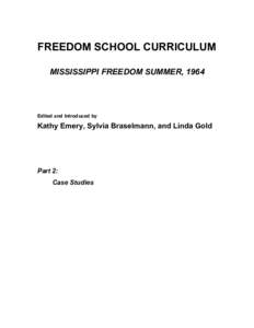 FREEDOM SCHOOL CURRICULUM MISSISSIPPI FREEDOM SUMMER, 1964 Edited and Introduced by  Kathy Emery, Sylvia Braselmann, and Linda Gold