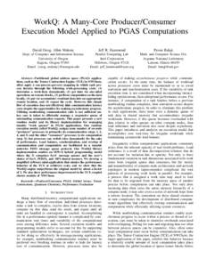 WorkQ: A Many-Core Producer/Consumer Execution Model Applied to PGAS Computations David Ozog, Allen Malony Jeff R. Hammond