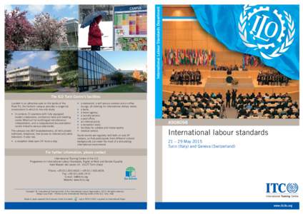 International Labour Standards Department The ILO Turin Centre’s facilities Located in an attractive park on the banks of the River Po, the Centre’s campus provides a congenial environment in which to live and study.