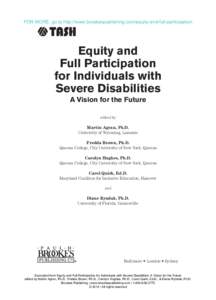 FOR MORE, go to http://www.brookespublishing.com/equity-and-full-participation  Equity and Full Participation for Individuals with Severe Disabilities