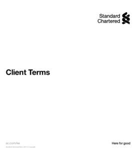 Client Terms  sc.com/ke Standard Chartered Bank 2015 © Copyright  Contents