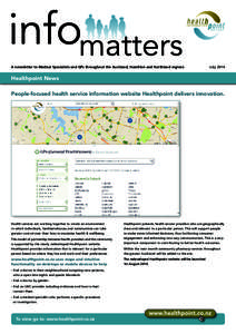A newsletter to Medical Specialists and GPs throughout the Auckland, Hamilton and Northland regions  July 2014 Healthpoint News People-focused health service information website Healthpoint delivers innovation.