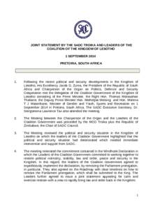 JOINT STATEMENT BY THE SADC TROIKA AND LEADERS OF THE COALITION OF THE KINGDOM OF LESOTHO 1 SEPTEMBER 2014 PRETORIA, SOUTH AFRICA  1.