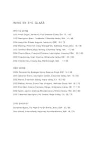 WINE BY THE GLASS WHITE WINE 2013 Pinot Grigio, Jermann, Friuli Venezia-Giulia, ITASauvignon Blanc, Cadaretta, Columbia Valley, WAAssyrtiko, Estate Argyros, Santorini, GRCRieslin