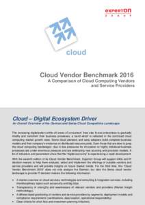 Cloud Vendor Benchmark 2016 A Comparison of Cloud Computing Vendors and Service Providers Cloud – Digital Ecosystem Driver An Overall Overview of the German and Swiss Cloud Competitive Landscape