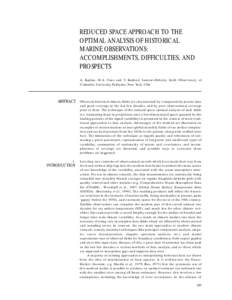 REDUCED SPACE APPROACH TO THE OPTIMAL ANALYSIS OF HISTORICAL MARINE OBSERVATIONS: ACCOMPLISHMENTS, DIFFICULTIES, AND PROSPECTS A. Kaplan, M.A. Cane and Y. Kushnir, Lamont-Doherty Earth Observatory of
