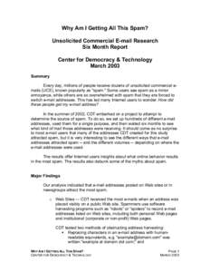 Why Am I Getting All This Spam? Unsolicited Commercial E-mail Research Six Month Report Center for Democracy & Technology March 2003 Summary