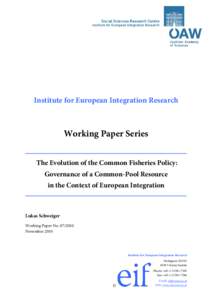 Institute for European Integration Research  Working Paper Series The Evolution of the Common Fisheries Policy: Governance of a Common-Pool Resource in the Context of European Integration