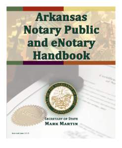 Secretary of State  Mark Martin Dear Notary Public:  I am pleased to introduce the most recent printing of the Arkansas