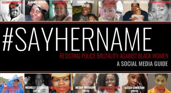 #SAYHERNAME  RESISTING POLICE BRUTALITY AGAINST BLACK WOMEN A SOCIAL MEDIA GUIDE  SAY HER NAME | TABLE OF CONTENTS