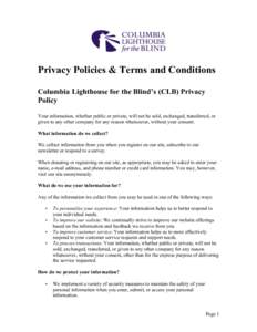 Privacy Policies & Terms and Conditions Columbia Lighthouse for the Blind’s (CLB) Privacy Policy Your information, whether public or private, will not be sold, exchanged, transferred, or given to any other company for 