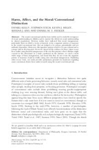 Harm, Affect, and the Moral/Conventional Distinction DANIEL KELLY, STEPHEN STICH, KEVIN J. HALEY, SERENA J. ENG AND DANIEL M. T. FESSLER Abstract: The moral/conventional task has been widely used to study the emergence o
