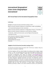 International	
  Geographical	
   Union	
  Union	
  Géographique	
   International	
     2017	
  Annual	
  Report	
  of	
  the	
  International	
  Geographical	
  Union	
  