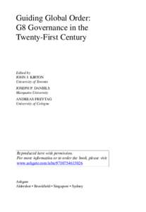 Guiding Global Order: G8 Governance in the Twenty-First Century Edited by JOHN J. KIRTON