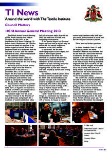 TI News Around the world with The Textile Institute Council Matters 103rd Annual General Meeting 2013 The 103rd Annual General Meeting of The Textile Institute was held on