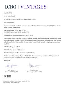 April 28, 2015 To: All Trade Councils RE: LCBO & VINTAGES Whisky Call – deadline May 9, 2015. Dear Trade Partners, Two new product calls for Whisky have been set up in the New Item Submission System (NISS). These whisk