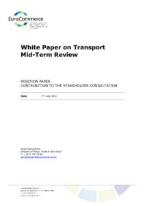 White Paper on Transport Mid-Term Review POSITION PAPER CONTRIBUTION TO THE STAKEHOLDER CONSULTATION Date: