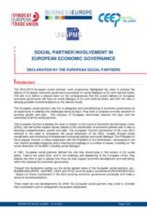 SOCIAL PARTNER INVOLVEMENT IN EUROPEAN ECONOMIC GOVERNANCE DECLARATION BY THE EUROPEAN SOCIAL PARTNERS Introduction TheEuropean social partners’ work programme highlighted the need to analyse the