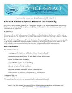 I have come that you may have life and have it to the full. - John 10: 10  SND USA National Corporate Stance on Anti-Trafficking We Sisters of Notre Dame de Namur of the United States, members of an international Catholi