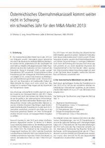 AUSTRIA COLUMN • REPORT  Österreichisches Übernahmekarussell kommt weiter nicht in Schwung: ein schwaches Jahr für den M&A-Markt 2013 Dr. Nikolaus S. Lang, Mona Philomena Ladler & Bernhard Baumann, M&A REVIEW