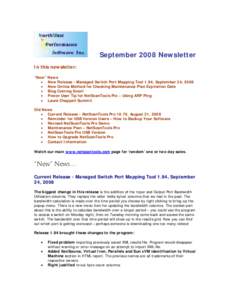 September 2008 Newsletter In this newsletter: “New” News • New Release - Managed Switch Port Mapping Tool 1.94, September 24, 2008 • New Online Method for Checking Maintenance Plan Expiration Date • Blog Coming