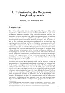 1. Understanding the Macassans: A regional approach Marshall Clark and Sally K. May Introduction This volume addresses the history and heritage of the ‘Macassan’ fishers who