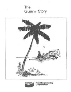 The  Guam Story Field Engineering Corporation