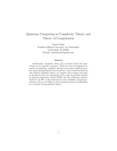 Quantum Computing in Complexity Theory and Theory of Computation Austin Mohr Southern Illinois University at Carbondale Carbondale, IL[removed]E-mail: [removed]