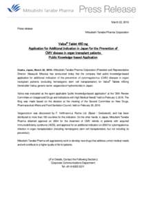 March 22, 2016 Press release Mitsubishi Tanabe Pharma Corporation Valixa® Tablet 450 mg Application for Additional Indication in Japan for the Prevention of