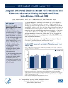 NCHS Data Brief ■ No. 236 ■ JanuaryAdoption of Certified Electronic Health Record Systems and Electronic Information Sharing in Physician Offices: United States, 2013 and 2014 Eric W. Jamoom, Ph.D., M.P.H., M.