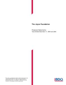 The Joyce Foundation Financial Statements Years Ended December 31, 2009 and 2008 The report accompanying these financial statements was issued by BDO USA, LLP, a New York limited liability