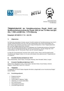 Fachschaft Physik Wiedner Hauptstraße 8-10 A-1040 Wien Tätigkeitsbericht der Fakultätsvertretung Physik (FakV) und Studienvertretung technische Physik (StV) an der TU Wien laut §22