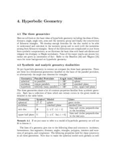 4. Hyperbolic Geometry  4.1 The three geometries Here we will look at the basic ideas of hyperbolic geometry including the ideas of lines, distance, angle, angle sum, area and the isometry group and Þnally the construct