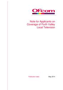 Note for Applicants on Coverage of Forth Valley Local Television Publication date: