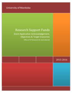 University of Manitoba  Research Support Funds Grant Application Acknowledgement, Objectives & Target Outcomes Office of VP (Research & International)