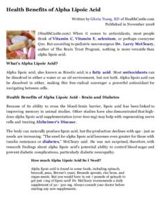 Health Benefits of Alpha Lipoic Acid Written by Gloria Tsang, RD of HealthCastle.com Published in November[removed]HealthCastle.com) When it comes to antioxidants, most people think of Vitamin C, Vitamin E, selenium, or pe