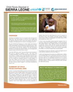 Child Feces Disposal in  SIERRA LEONE Key messages: • In 2013, 28 percent of households in Sierra Leone surveyed reported unsafe disposal of the feces of their