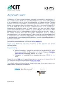 Aspirant Grant Professors at KIT often receive inquiries by graduates from abroad who are interested in doing their doctorate at KIT. In many cases there has been no prior contact to the graduate or his or her working gr