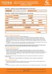 National Diabetes Services Scheme (NDSS)  INSULIN PUMP CONSUMABLES ORDER FORM SECTION 1 – Medicare Card and NDSS Registration Card Numbers Medicare Number