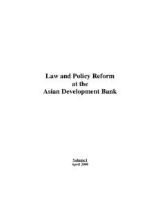 Law and Policy Reform at the Asian Development Bank Volume I April 2000