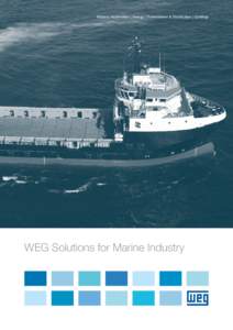 Motors | Automation | Energy | Transmission & Distribution | Coatings  WEG Solutions for Marine Industry www.weg.net