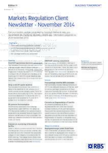Edition 11  Markets Regulation Client Newsletter - November 2014 This is a monthly update presented by business theme to help you understand the changing regulatory landscape. Information prepared as