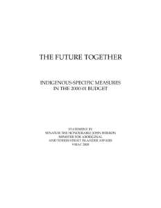 THE FUTURE TOGETHER  INDIGENOUS-SPECIFIC MEASURES IN THEBUDGET  STATEMENT BY