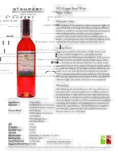 2015 Estate Rosé Wine Napa Valley Winemaker’s Notes: Brilliant shades of red and pink combine to present a light and elegant Rosé that is bursting with vibrant young berry flavors. Strawberry, raspberry and watermelo