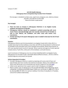 January 27, 2015 LAC DPH Health Advisory: Chikungunya Fever among Returning Travelers from El Salvador This message is intended for primary care, urgent care, emergency care, infectious disease providers, and infection c