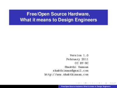 Free/Open Source Hardware, What it means to Design Engineers Version 1.0 February 2011 CC BY-NC