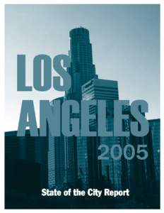 Dear Readers It gives us great pleasure to welcome you to our inaugural edition of Los Angeles 2005: State of the City Report. As the title implies, the publication will become an annual enterprise of the Pat Brown Inst